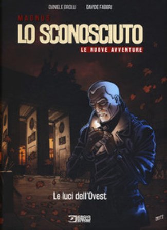 Lo Sconosciuto. Le nuove avventure. Vol. 1: Le luci dell'Ovest Daniele Brolli
