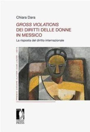 Gross violations dei diritti delle donne in Messico. La risposta del diritto internazionale Chiara Dara