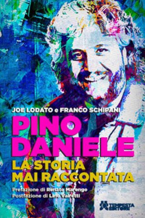 Pino Daniele. La storia mai raccontata Joe Lodato