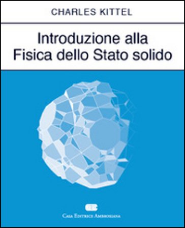 Introduzione alla fisica dello stato solido Charles Kittel