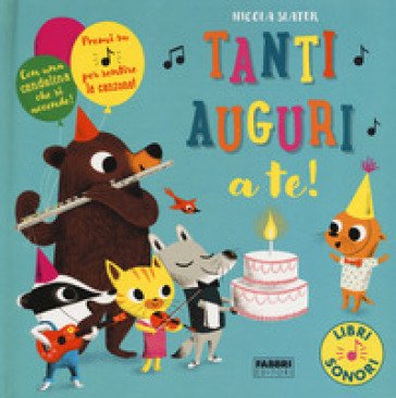 Tanti auguri a te! Libri sonori. Ediz. a colori Nicola Slater
