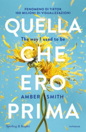 Quella che ero prima. The way I used to be Amber Smith
