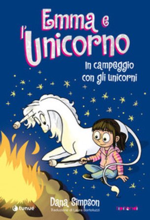 Emma e l'unicorno. In campeggio con gli unicorni Dana Simpson