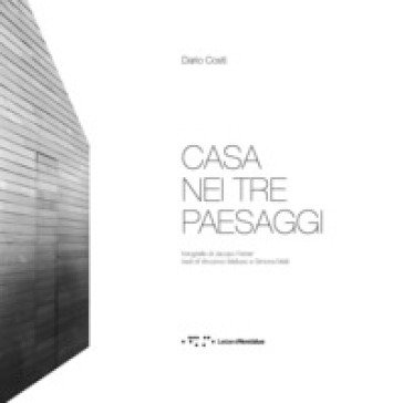 Casa nei tre paesaggi Dario Costi
