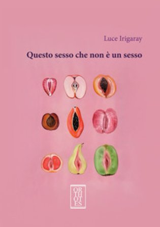 Questo sesso che non è un sesso Luce Irigaray