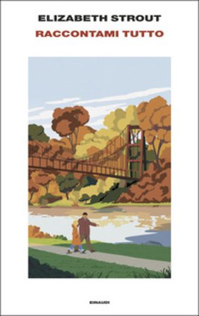 Raccontami tutto Elizabeth Strout