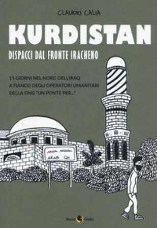 Kurdistan. Dispacci dal fronte iracheno Claudio Calia