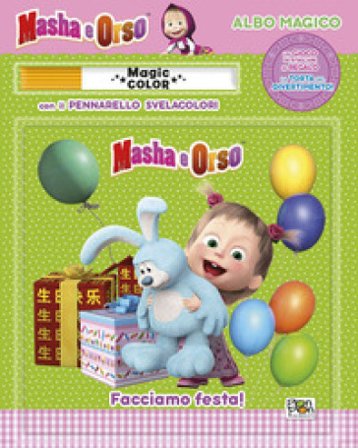 Facciamo festa! Masha e Orso. Albo magico. Ediz. a colori. Con pennarello svelacolori Elisa Carati