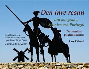 Den inre resan : 610 mil genom Spanien och Portugal: de ovanliga pilgrimslederna - Bok av Lars Eklund - Inbunden