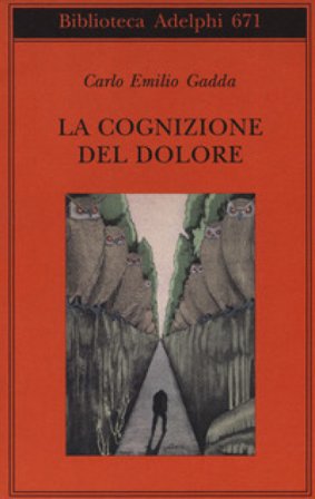 La cognizione del dolore Carlo Emilio Gadda