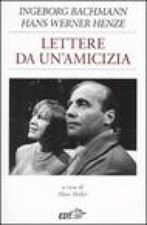 Lettere da un'amicizia Ingeborg Bachmann