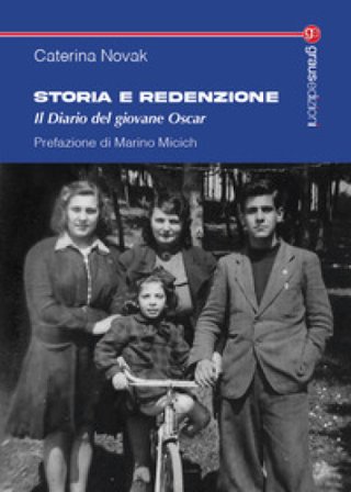 Storia e redenzione. Il diario del giovane Oscar Caterina Novak