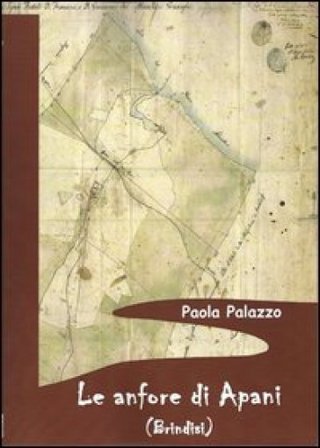 Le anfore di Apani (Brindisi) Paola Palazzo