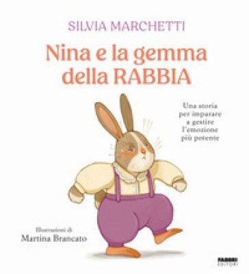 Nina e la gemma della rabbia. Ediz. a colori Silvia Marchetti