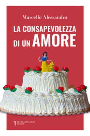 La consapevolezza di un amore Marcello Alessandra