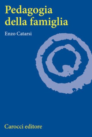 Pedagogia della famiglia Enzo Catarsi