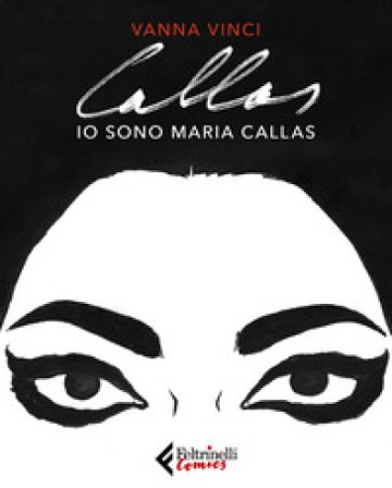 Io sono Maria Callas Vanna Vinci
