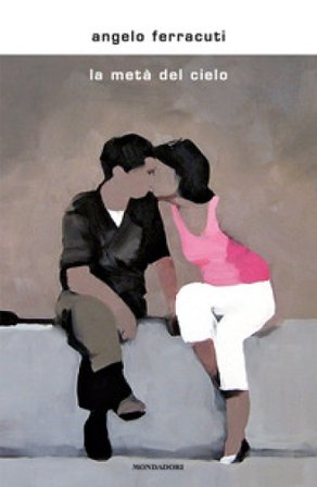 La metà del cielo Angelo Ferracuti