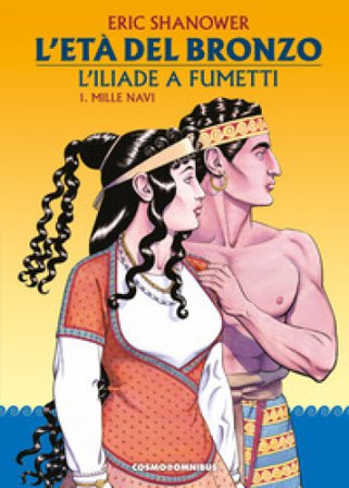 L'età del bronzo. L'Iliade a fumetti. Vol. 1: Mille navi Eric Shanower