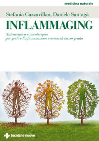 Inflammaging. Nutraceutica e micoterapia per gestire l'infiammazione cronica di basso grado Stefania Cazzavillan