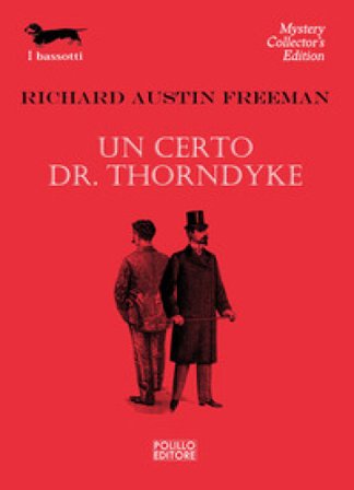 Un certo Dr. Thorndyke Richard Austin Freeman