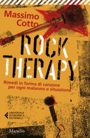 Rock therapy. Rimedi in forma di canzone per ogni malanno o situazione Massimo Cotto