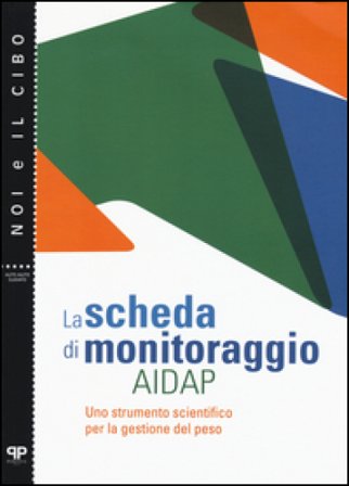 La scheda di monitoraggio AIDAP. Uno strumento scientifico per la gestione del peso Riccardo Dalle Grave