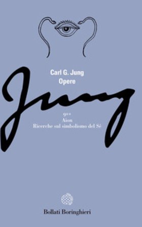 Opere. Vol. 9/2: Aion. Ricerche sul simbolismo del sé Carl Gustav Jung