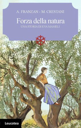 Forza della natura. Una storia di Eva Mameli Arianna Franzan