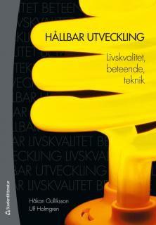 Hållbar utveckling : Livskvalitet, beteende, teknik, ISBN: 9789144100982