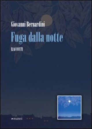 Fuga dalla notte Giovanni Bernardini