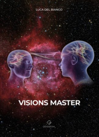 Visions Master. Rivoluzione per il potere Luca Del Bianco