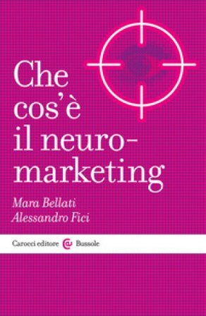 Che cos'è il neuromarketing Mara Bellati