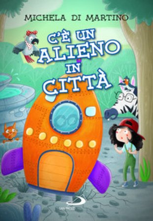 C'è un alieno in città. Ediz. illustrata Michela di Martino