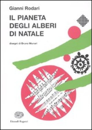 Il pianeta degli alberi di Natale Gianni Rodari