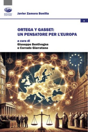 Ortega y Gasset: un pensatore per l'Europa Javier Zamora Bonilla