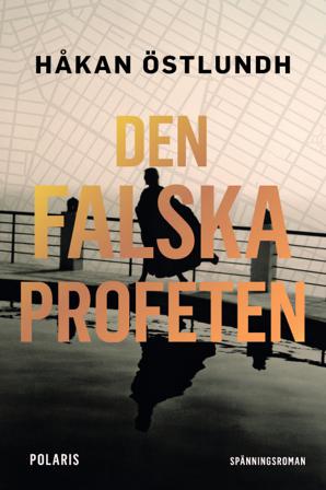 Den falska profeten - Bok av Håkan Östlundh - Pocket