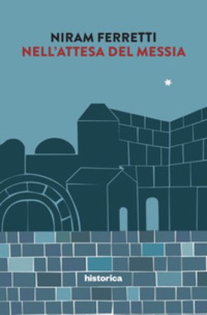 Nell'attesa del messia Niram Ferretti