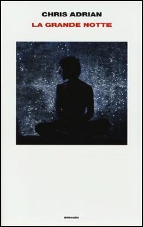 La grande notte Chris Adrian