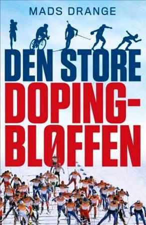 Den store dopingbløffen - Bok av Mads Drange - Hardback