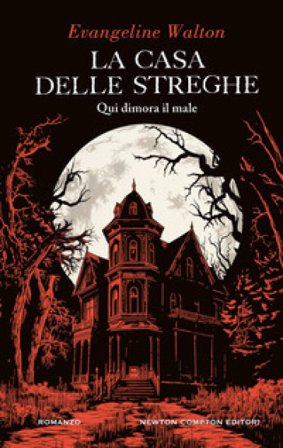 La casa delle streghe Evangeline Walton