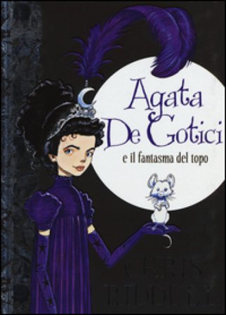 Agata de Gotici e il fantasma del topo Chris Riddell