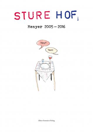 Sture hof : menyer 2005-2016 - Bok av Peter Kihlgård & Johan Peterson - Häfte