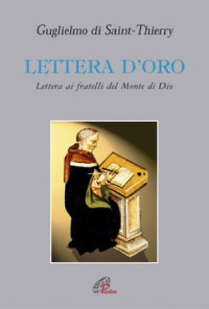 Lettera d'oro. Lettera ai fratelli del Monte di Dio Guglielmo di Saint-Thierry