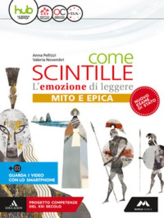 Come scintille. Epica. Per la Scuola media. Con e-book. Con espansione online Anna Pellizzi