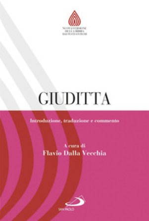 Giuditta. Introduzione, traduzione e commento Flavio Dalla Vecchia