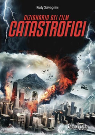 Dizionario dei film catastrofici Rudy Salvagnini