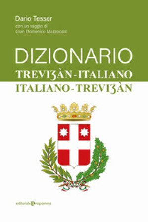 Dizionario trevi¿àn-italiano / italiano-trevi¿àn Dario Tesser