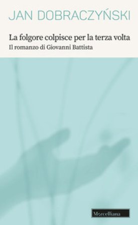 La folgore colpisce per la terza volta. Il romanzo di Giovanni Battista Jan Dobraczynski