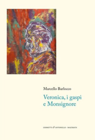 Veronica, i gaspi e monsignore Marcello Barlocco